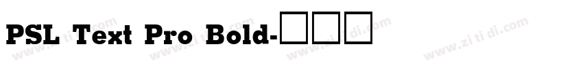 PSL Text Pro Bold字体转换